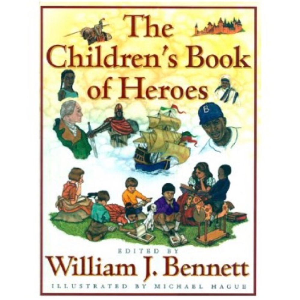 The Children’s Book of Heroes by William J Bennett